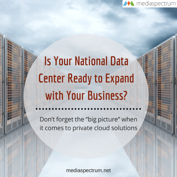 Is Your National Data Center Ready to Expand with your Business? | Mediaspectrum